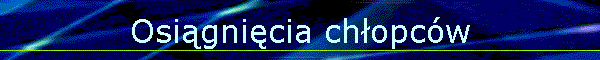 Osi�gni�cia ch�opc�w
